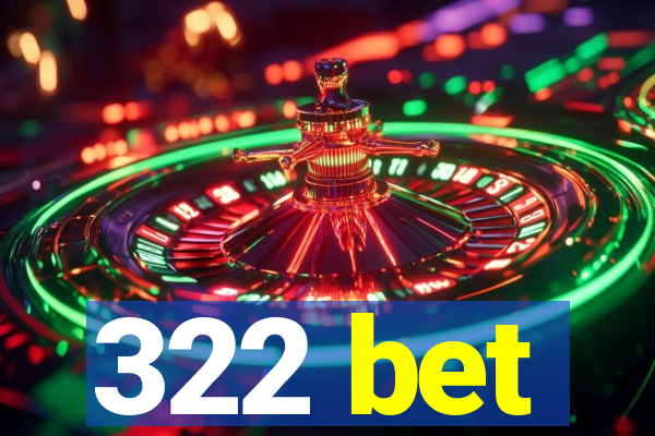 322 bet